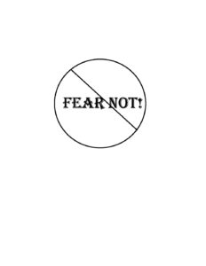 Fear Not!